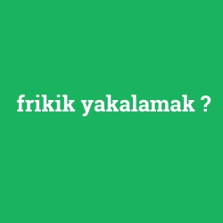 frikik yakalamak