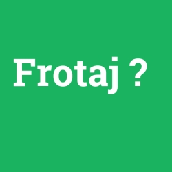 Frotaj