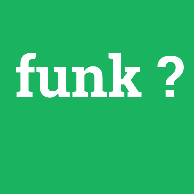 funk, funk nedir ,funk ne demek