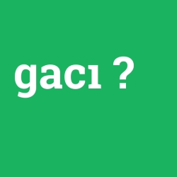 gacı foto galeri