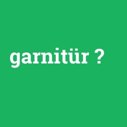 garnitür
