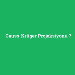 Gauss-Krüger Projeksiyonu foto galeri
