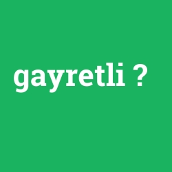 gayretli
