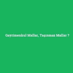 Gayrimenkul Mallar, Taşınmaz Mallar foto galeri