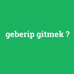 geberip gitmek foto galeri