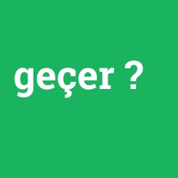 geçer