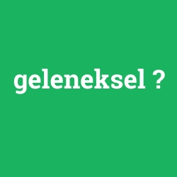 geleneksel