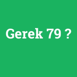 Gerek 79 foto galeri