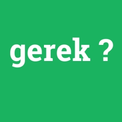 gerek