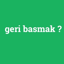 geri basmak foto galeri