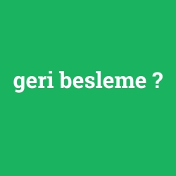 geri besleme