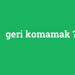 geri komamak