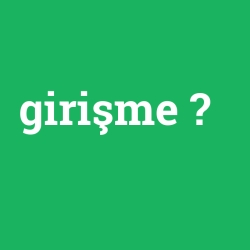 girişme