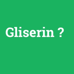 Gliserin