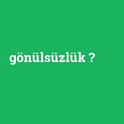 gönülsüzlük