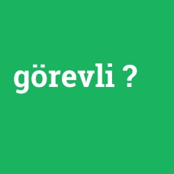 görevli