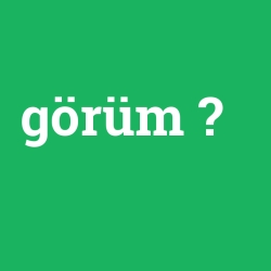 görüm