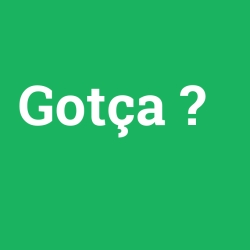 Gotça