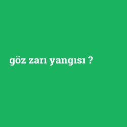 göz zarı yangısı