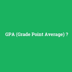 GPA (Grade Point Average)