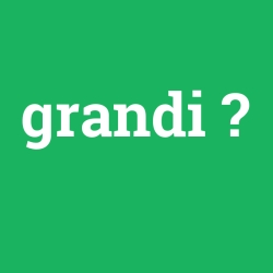 grandi