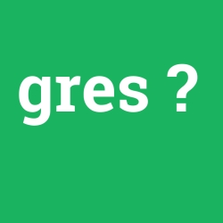 gres