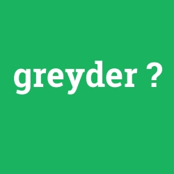 greyder