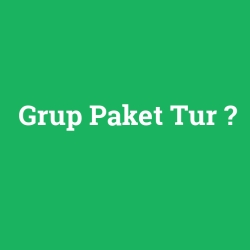 Grup Paket Tur foto galeri