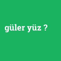 güler yüz