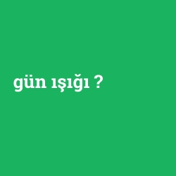 gün ışığı