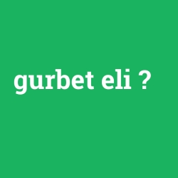 gurbet eli