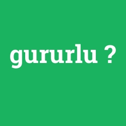 gururlu