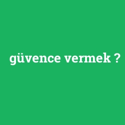 güvence vermek