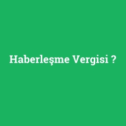 Haberleşme Vergisi
