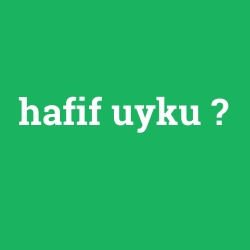 hafif uyku