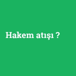 Hakem atışı foto galeri