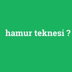hamur teknesi