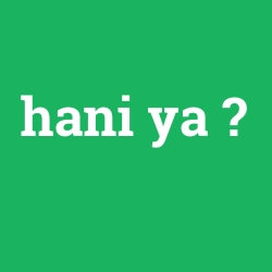 hani ya