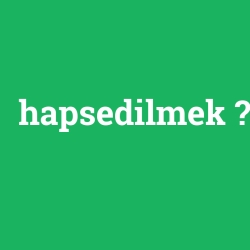hapsedilmek