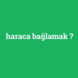 haraca bağlamak