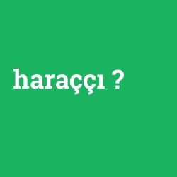 haraççı