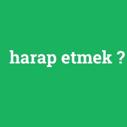 harap etmek foto galeri