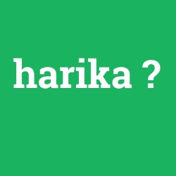 harika