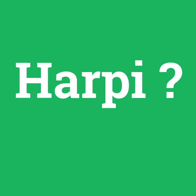 Harpi, Harpi nedir ,Harpi ne demek