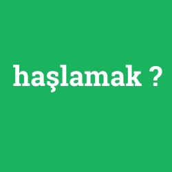 haşlamak