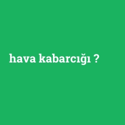 hava kabarcığı