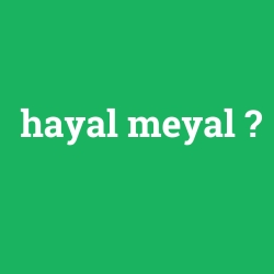 hayal meyal foto galeri
