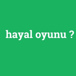 hayal oyunu