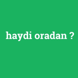 haydi oradan foto galeri
