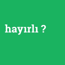 hayırlı